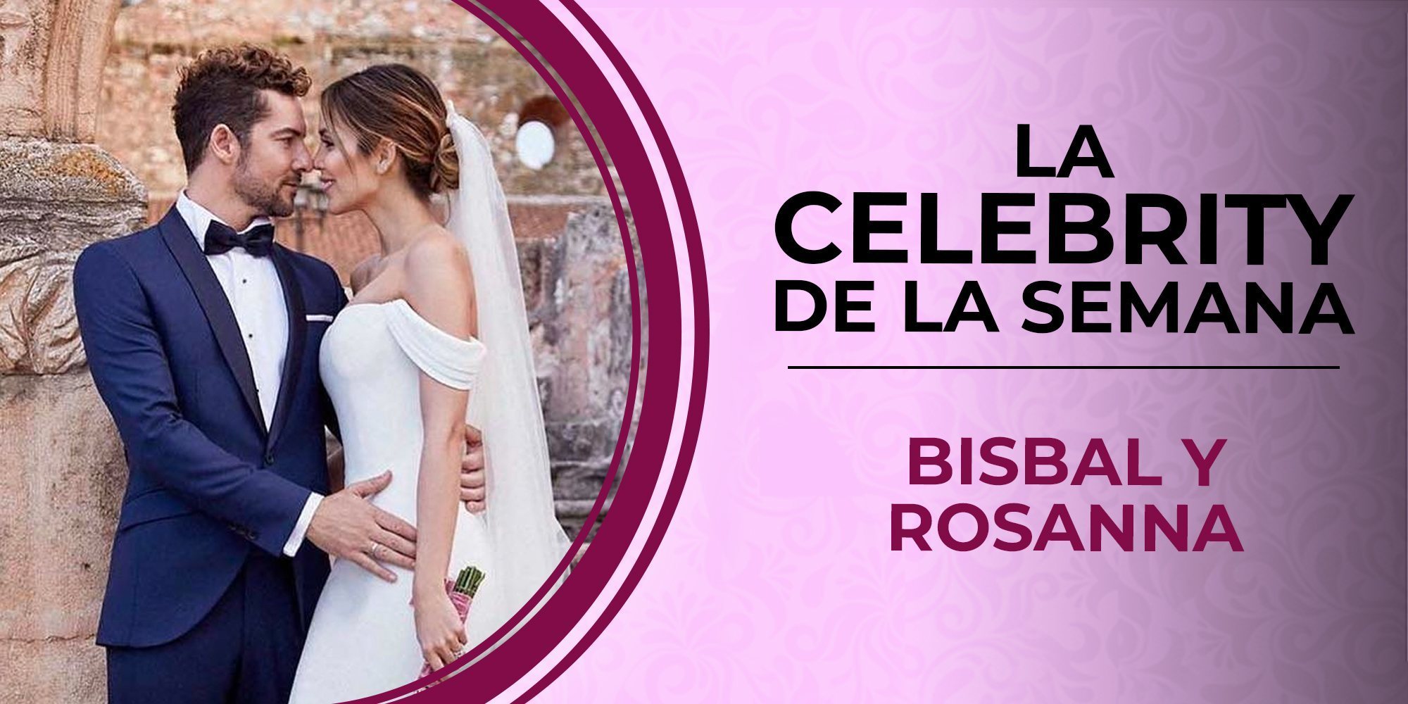 David Bisbal y Rosanna Zanetti, celebrities de la semana por su boda secreta