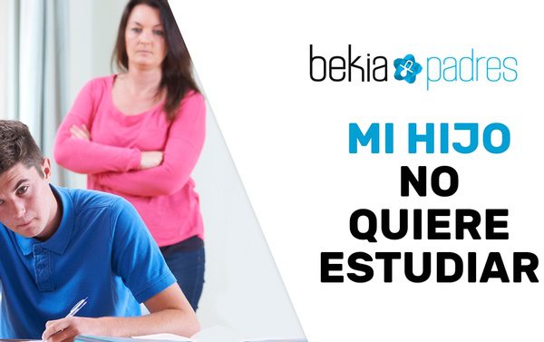 Mi Hijo No Quiere Estudiar ¿qué Puedo Hacer Bekia Padres